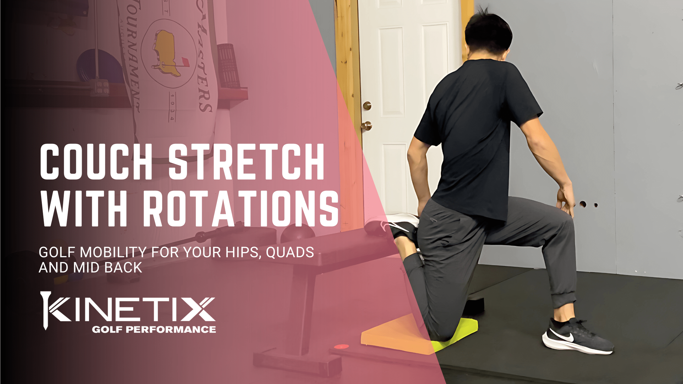 the couch stretch with rotations is a great golf exercise to help with hip and mid back mobility.